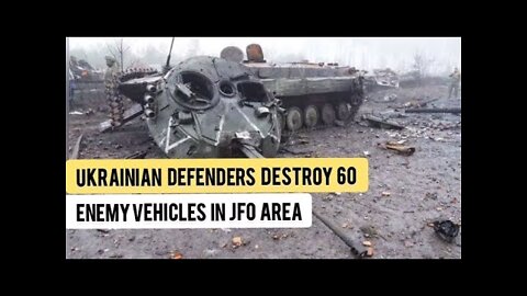 RUSSIA-UKRAINE. Ukrainian defenders destroy 60 enemy vehicles in JFO area