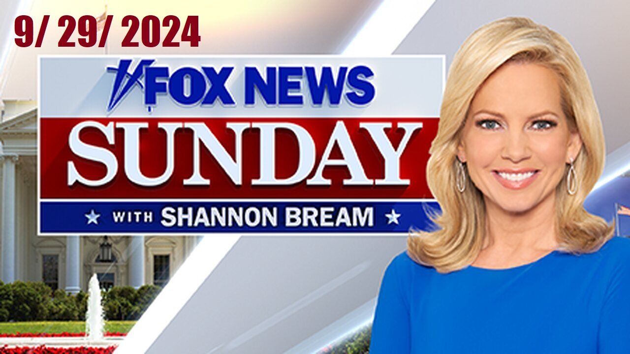 Fox News Sunday with Shannon Bream (Full Episode) | September 29, 2024