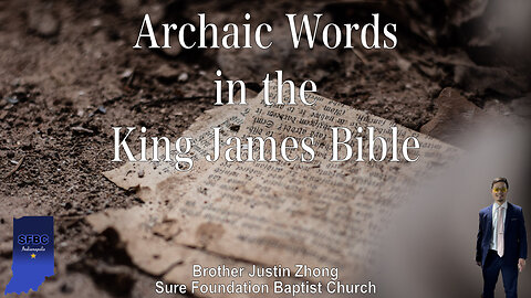 Archaic Words in the King James Bible | Brother Justin Zhong