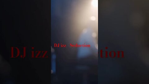 DJ izz - Seduction