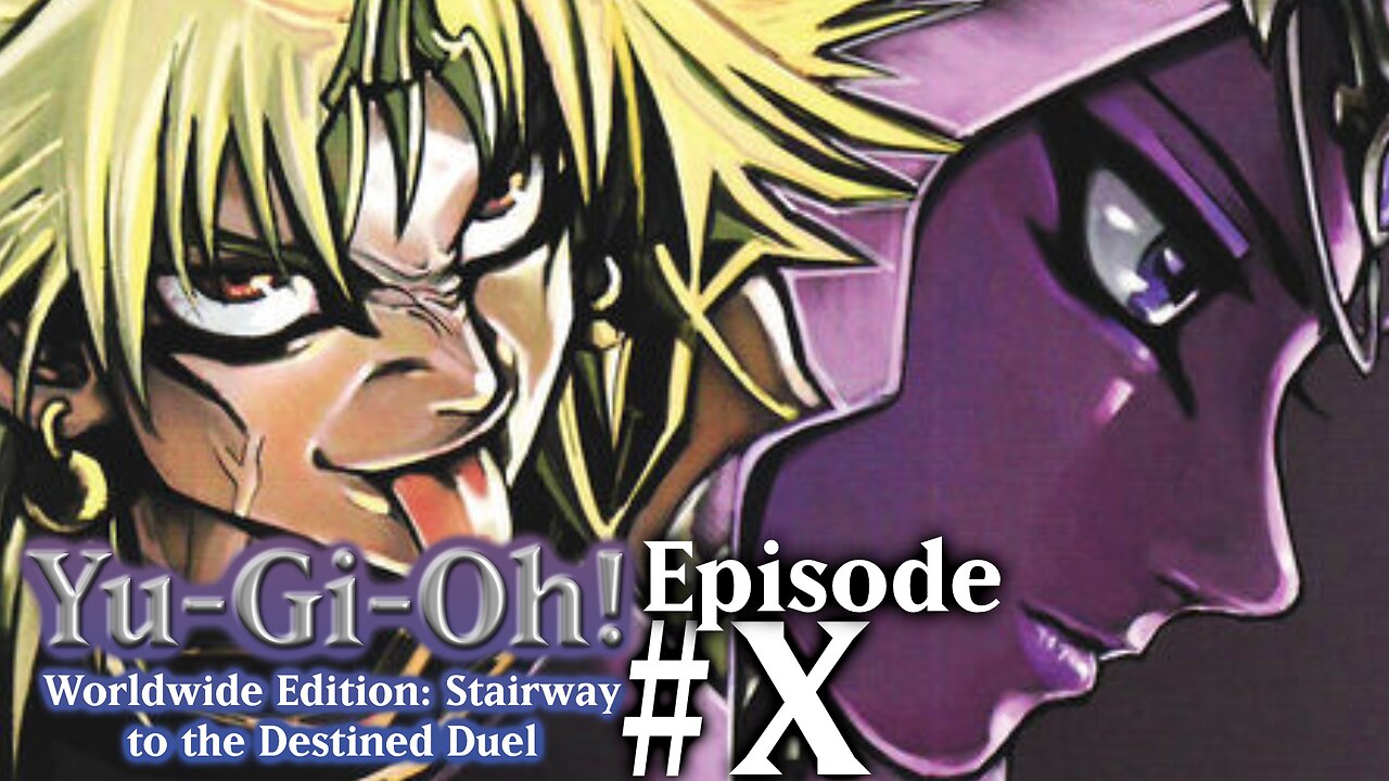 YGO: WorldWideEdition: Stairway to the Destined Duel: Episode #10 Podcast When???!11?!