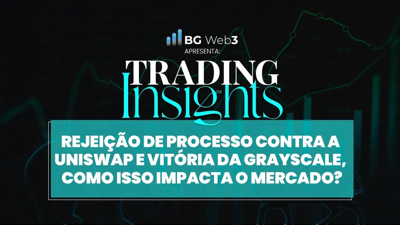 REJEIÇÃO DE PROCESSO CONTRA A UNISWAP E VITÓRIA DA GRAYSCALE. COMO ISSO IMPACTA O MERCADO CRIPTO?