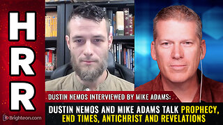 Dustin Nemos and Mike Adams talk prophecy, end times, Antichrist and revelations