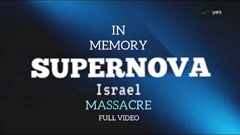 IN MEMORY SUPERNOVA ISRAEL MASSACRE