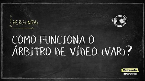 Entenda como funciona o Árbitro de Vídeo (VAR)