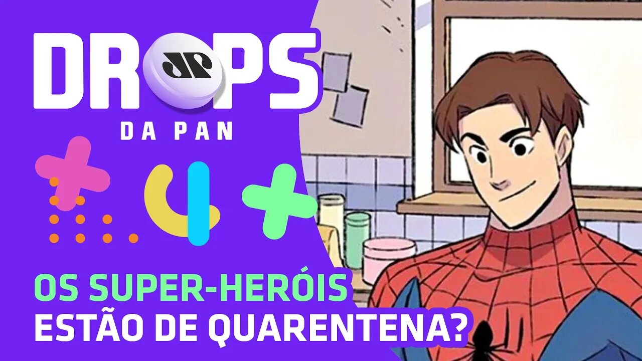 Marvel lançará HQs com heróis EM CASA | DROPS da Pan - 28/07/20