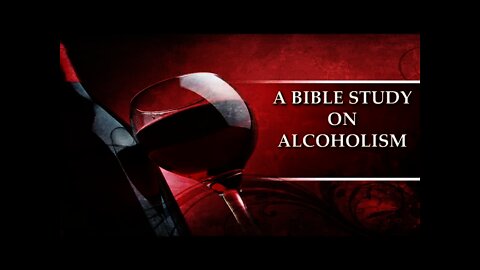 A BIBLE STUDY ON ALCOHOLISM with Philippe Buttin