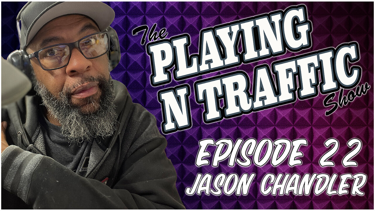 Playing N Traffic - Episode 22