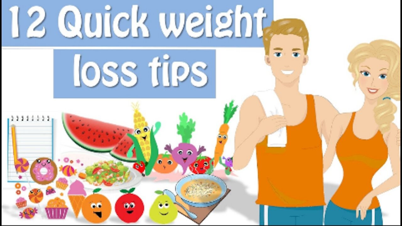 12 Quick weight loss tips, Quick Way to Loss Weight!