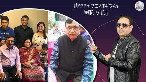 Happy Birthday MR Vij Ji