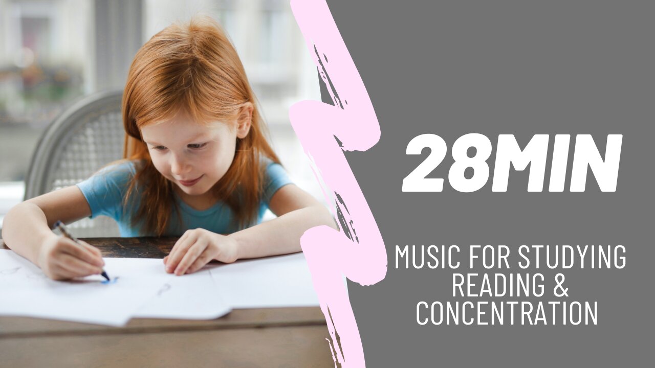 Music for Kids Studying, Reading & Concentration 28min