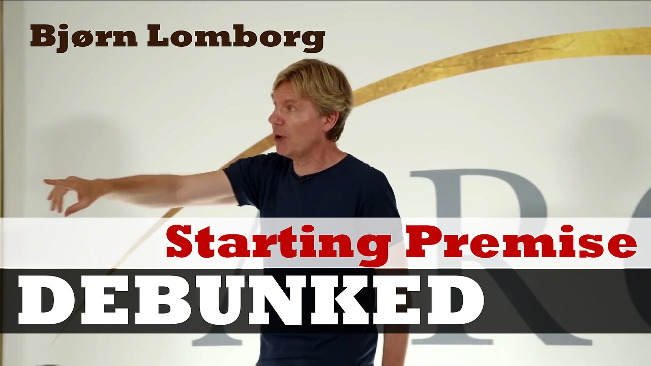 Debunking Bjørn Lomborg’s Starting Premise