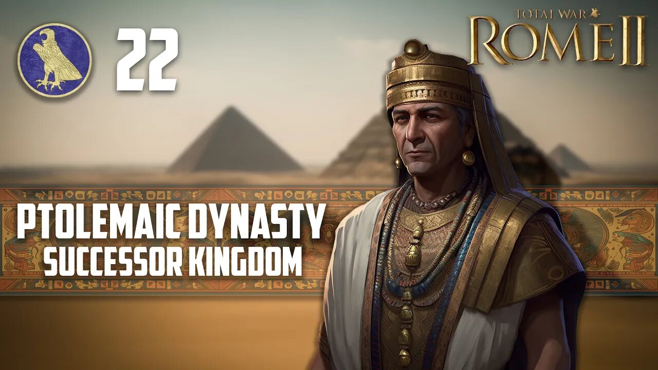 Dominance of Egyptian Might! | Total War: Rome 2 | Part 21 (The Finale)