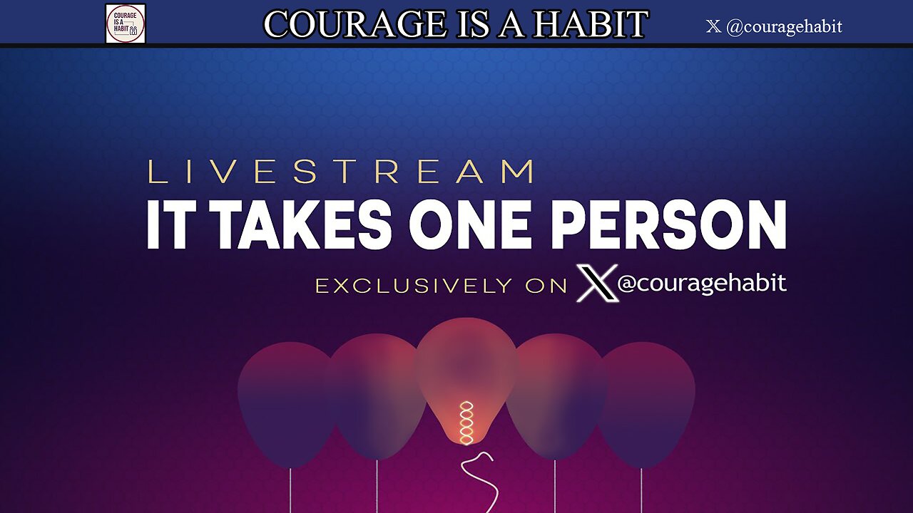 Courage Is A Habit - It Takes One Person Episode 2