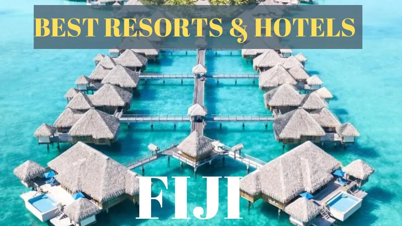 10 Best Luxury Resorts and Hotels In Fiji Of 2023