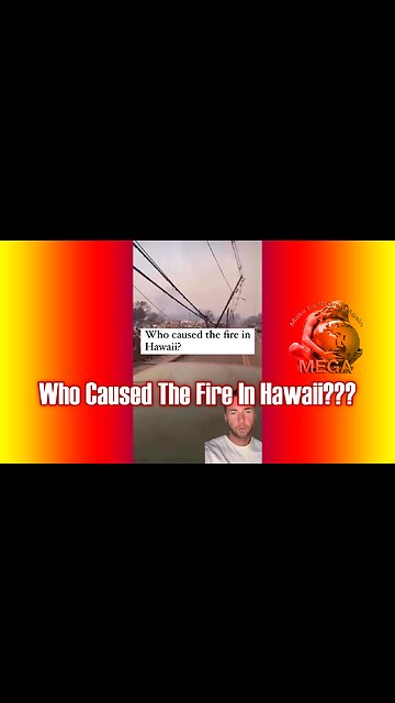 Who Caused The Fire In Hawaii???