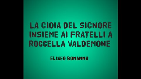 LA GIOIA DEL SIGNORE INSIEME AI FRATELLI A ROCCELLA