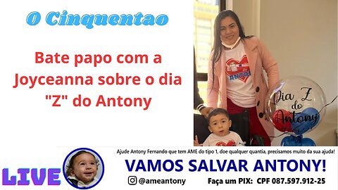 Bate papo com Joyceanna sobre o dia "Z" do Antony