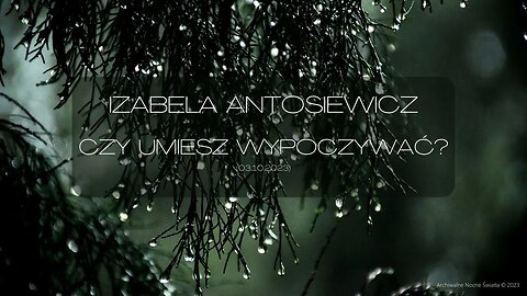 Izabela Antosiewicz: Czy umiesz wypoczywać? (03.10.2023)