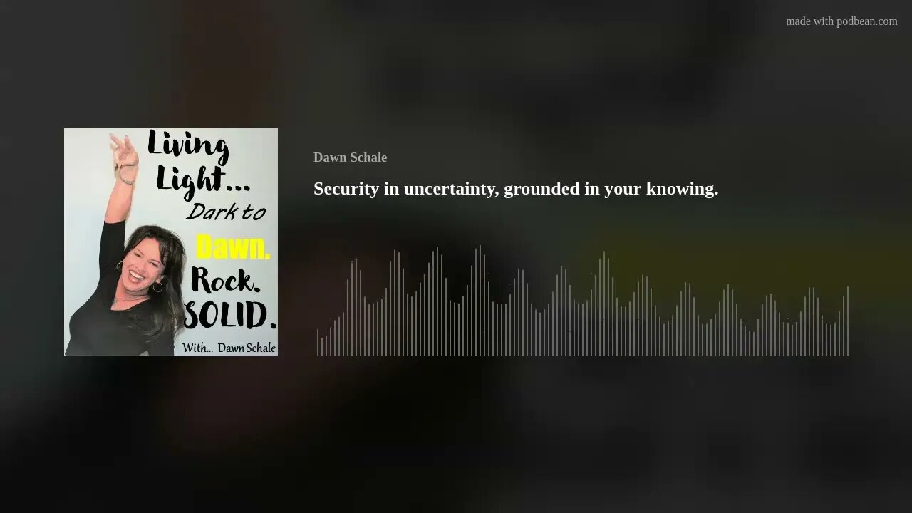 Security in uncertainty, grounded in your knowing.
