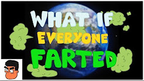 What If Everyone Farted at the Same Time?
