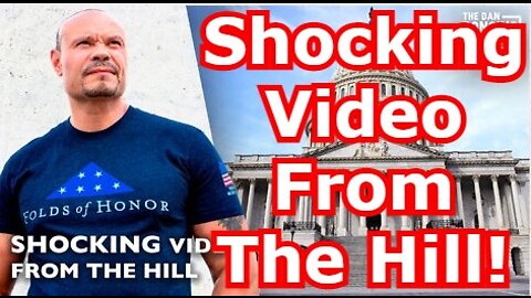 Shocking Video From The Hill! The Growing Insanity Of The Left! - The Dan Bongino Show