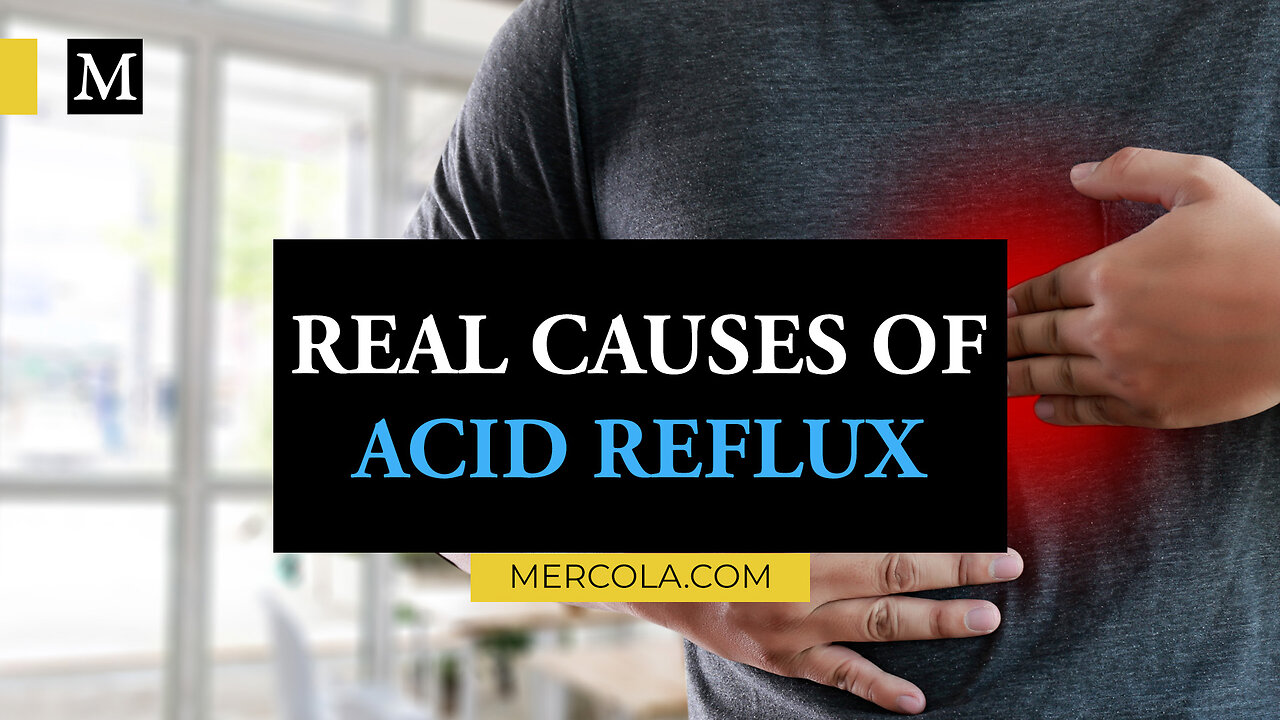 Dr. Mercola on the Real Causes of Acid Reflux