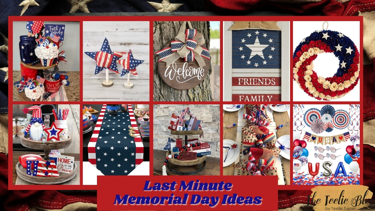 The Teelie Blog | Last Minute Memorial Day Ideas | Teelie Turner