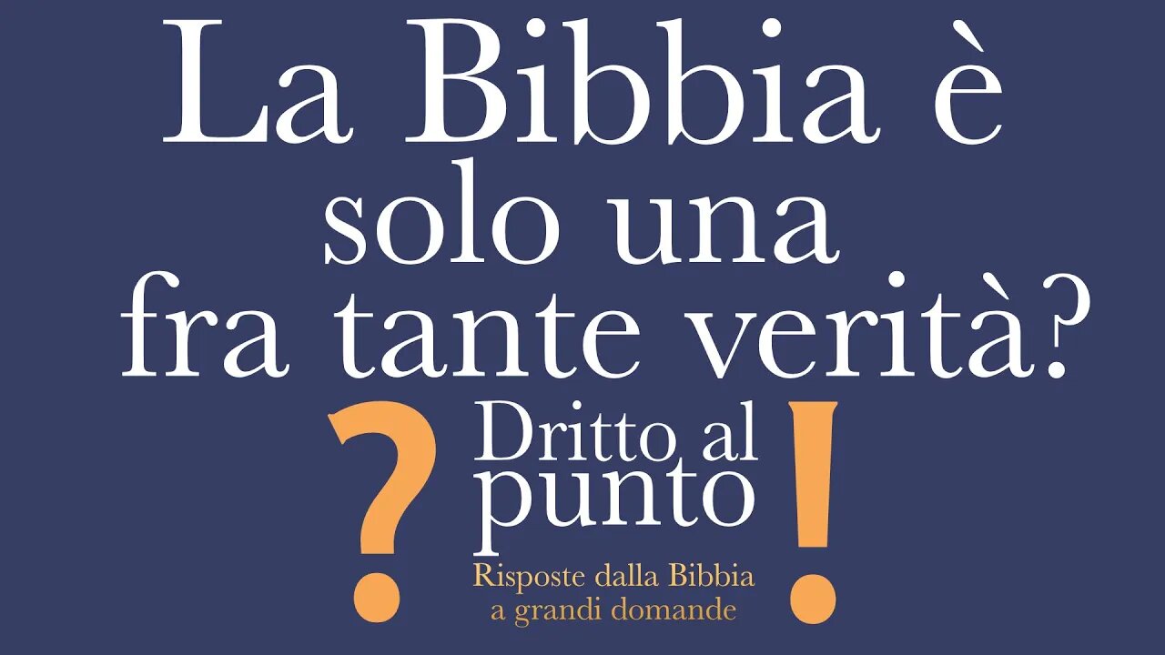 La Bibbia è solo una fra tante verità?