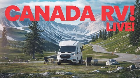 CANADA RV! LIVE JUST MUSIC AND CHAT