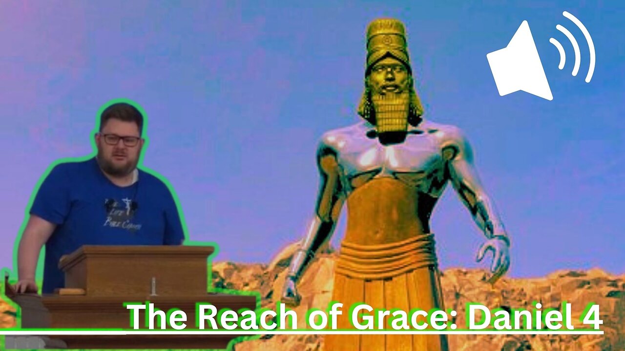 The Reach of Grace: Daniel 4