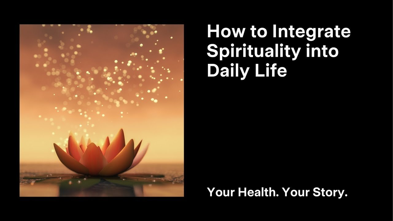 How to Integrate Spirituality into Daily Life