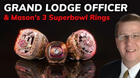 Freemasonry & Superbowl? Masonic Leader Discusses His Son's Three Superbowl Rings - S2 E104