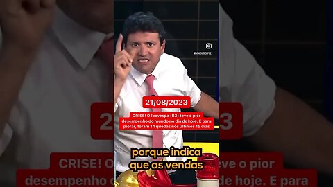 CRISE! O Ibovespa teve o pior desempenho do mundo. Foram 14 quedas nos últimos 15 dias