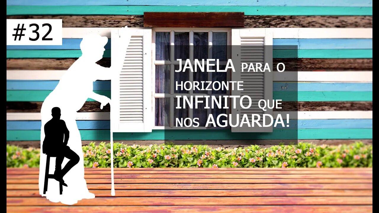 #32 [Vó Vicentina] A DESCONSTRUÇÃO construtiva - JANELA para o horizonte INFINITO que nos AGUARDA!