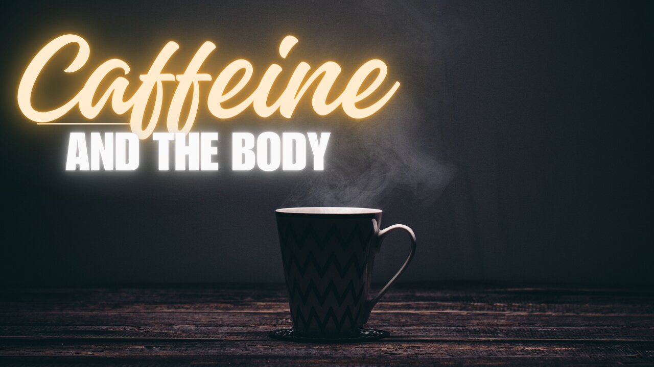 Coffee and caffeine's effect on the body