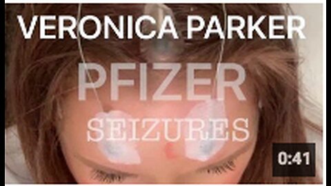 Veronica Parker - Pfizer seizures 💉