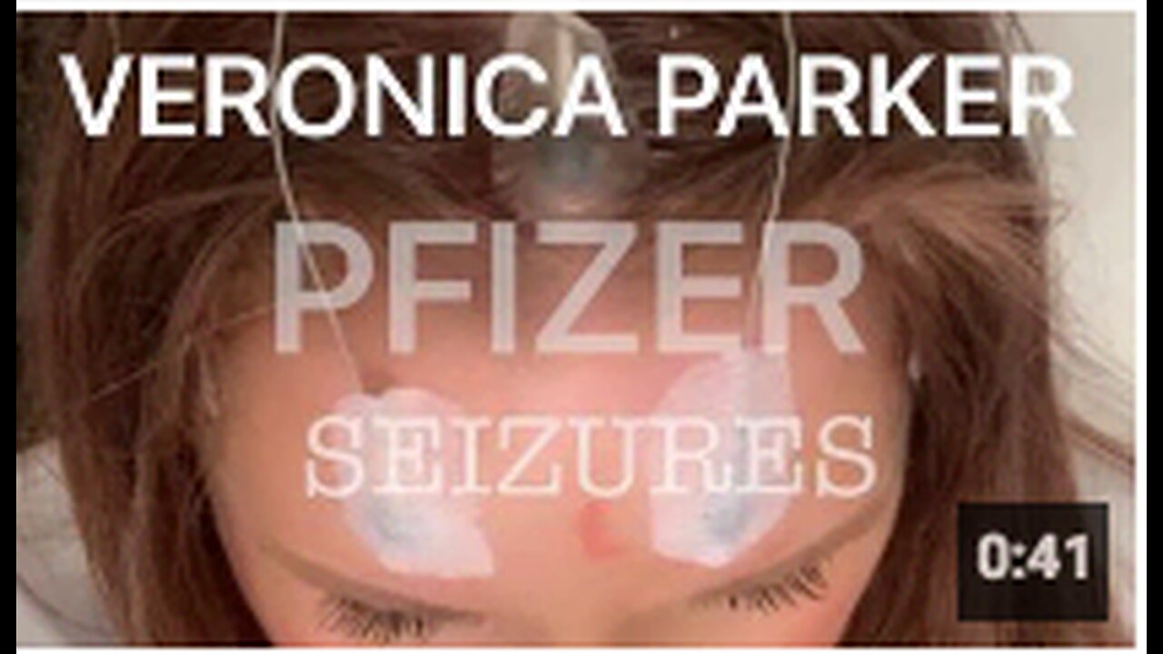 Veronica Parker - Pfizer seizures 💉