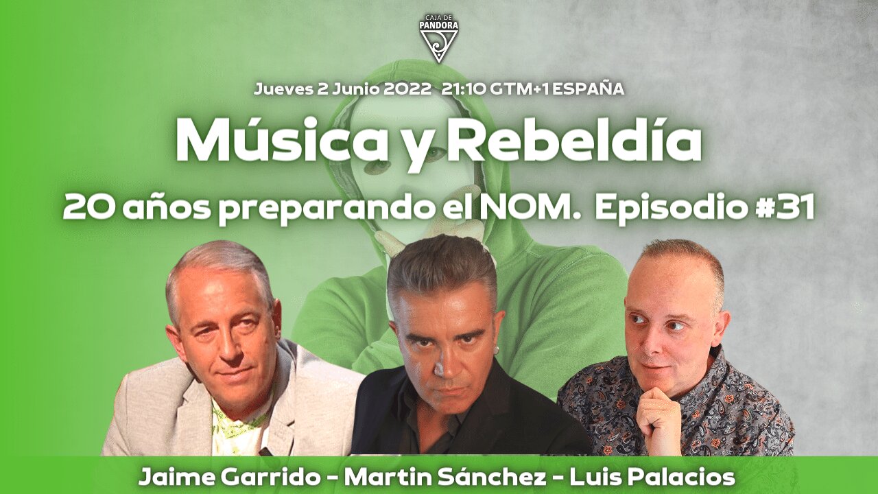 20 años preparando el NOM. Música y Rebeldía con Jaime Garrido. Martin Sánchez - Episodio #31
