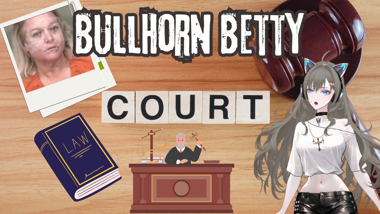 Bullhorn Betty Court Hearing 9/10/2024