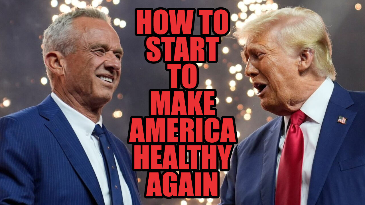 How To Start To Make America Healthy Again | Evening Rants ep 143