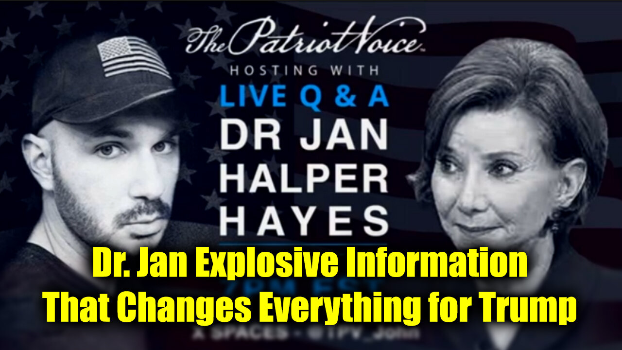 Dr. Jan Halper-Hayes - Explosive Information That Changes Everything for Trump