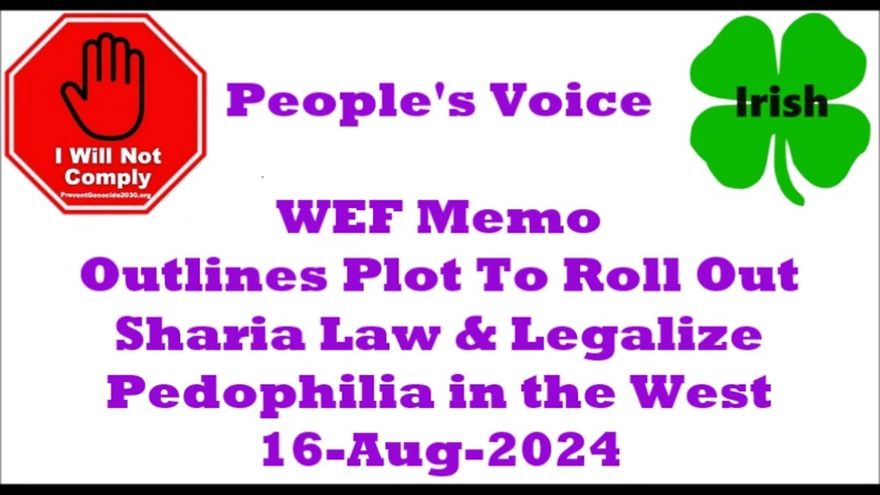 WEF Memo Outlines Plot To Roll Out Sharia Law & Legalize Pedophilia in the West 16-Aug-2024