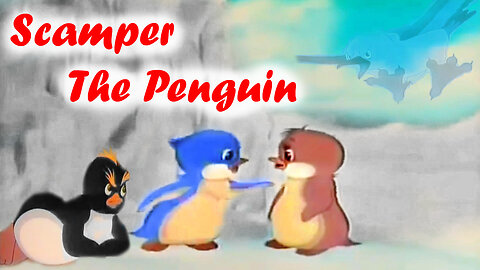 the adventures of Scamper the Penguin