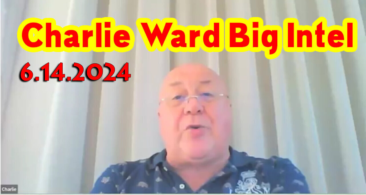 Charlie Ward Big Intel June 14, 2024