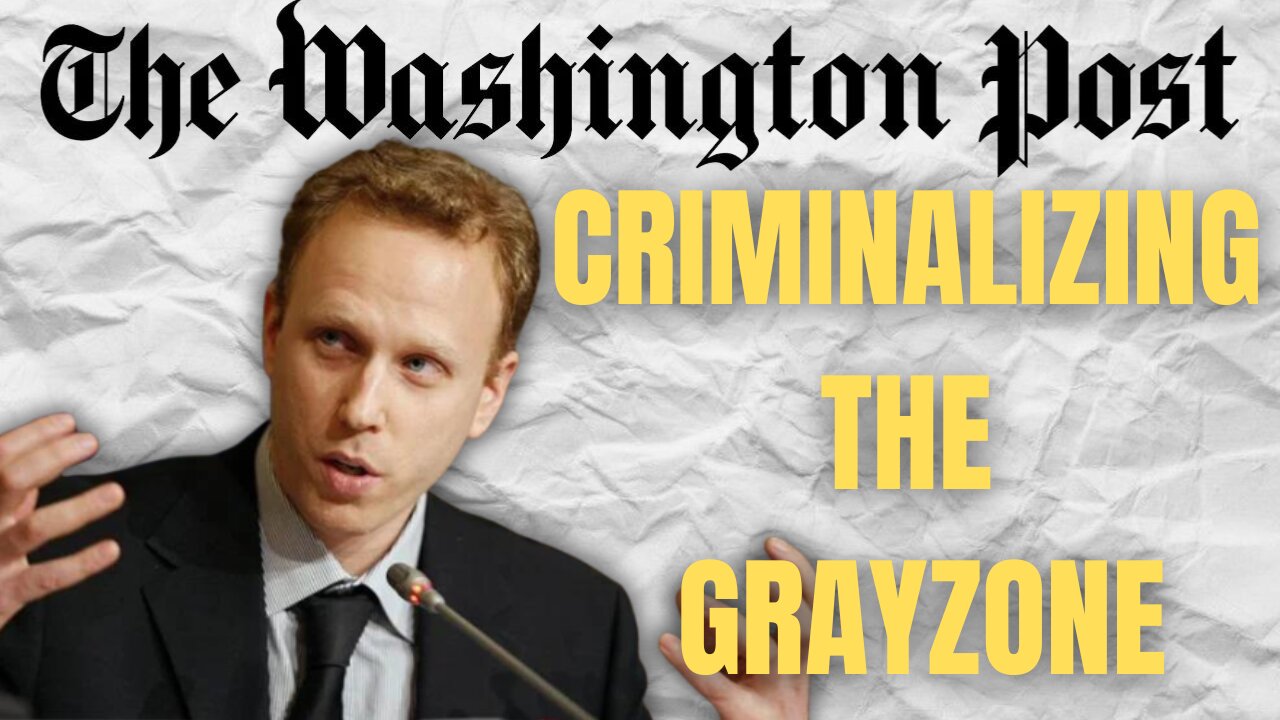 Max Blumenthal: The Washington Post Tries Criminalizing Independent Journalism