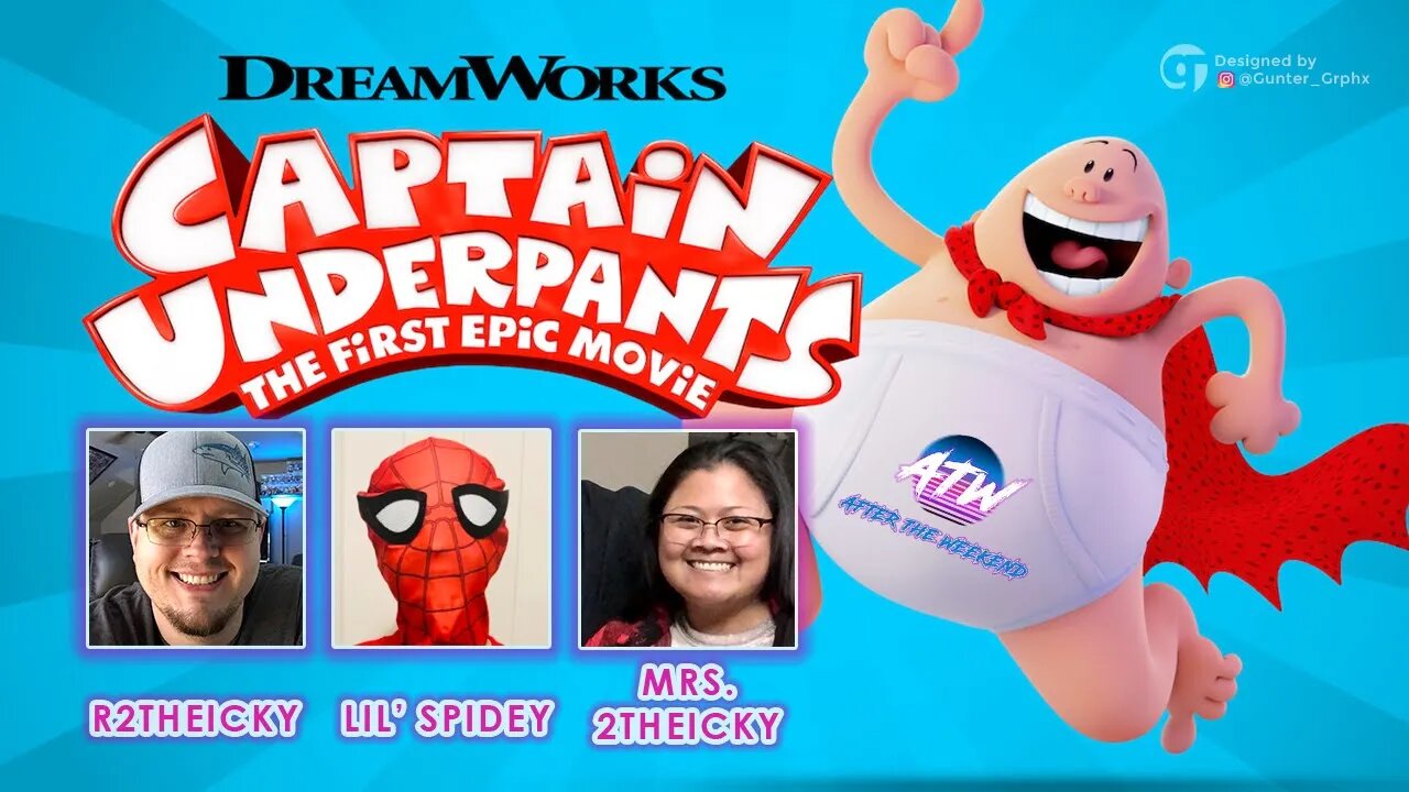 After The Weekend, Family Edition - Episode 12; Captain Underpants: The First Epic Movie