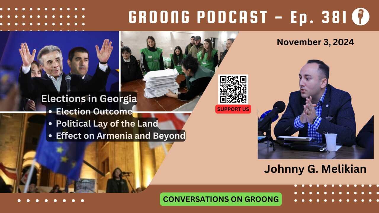 Johnny G. Melikian - Georgia Elections Outcome, Effect on Armenia | Ep 381 - Nov 3, 2024