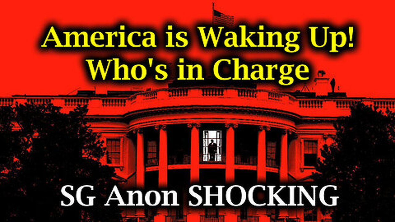 America is Waking Up! Who's in Charge. - SG Anon SHOCKING New