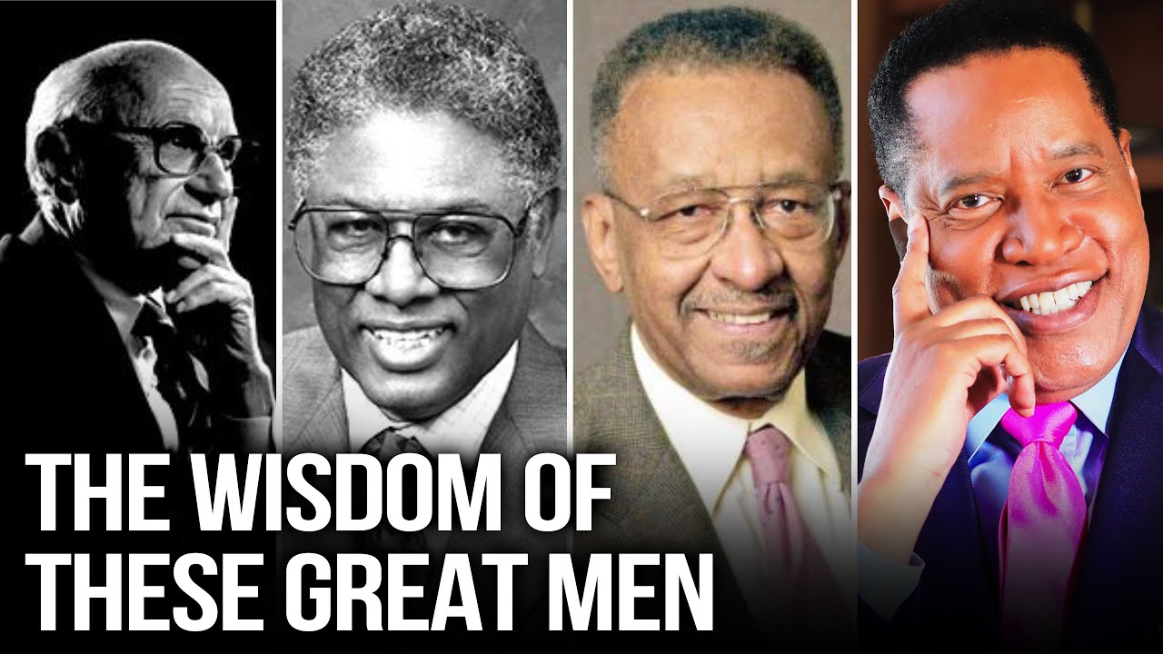 The Wisdom of Thomas Sowell, Walter Williams, Milton Friedman and Shelby Steele | Larry Elder